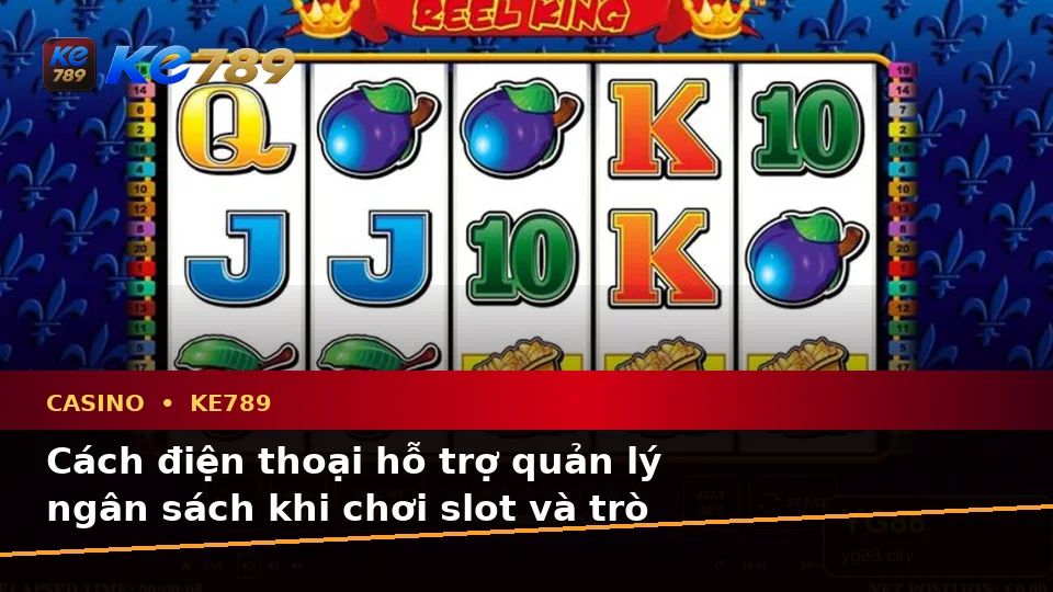 Đánh Giá Trải Nghiệm Điện Thoại Khi Tham Gia Casino, Slot Và Trò Chơi Bàn Tại KE789 Theo Dữ Liệu Cập Nhật Trên ke789pg.us.com