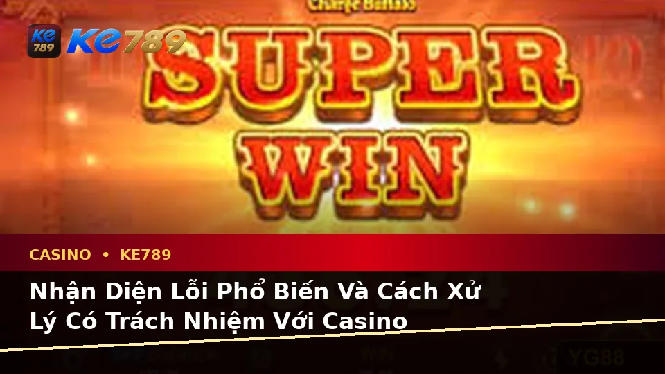 Nhận Diện Lỗi Phổ Biến Và Cách Xử Lý Có Trách Nhiệm Với Casino KE789: Dữ Liệu Cập Nhật Về Slot, Trò Chơi Bàn Và Quản Lý Ngân Sách Tại ke789pg.us.com