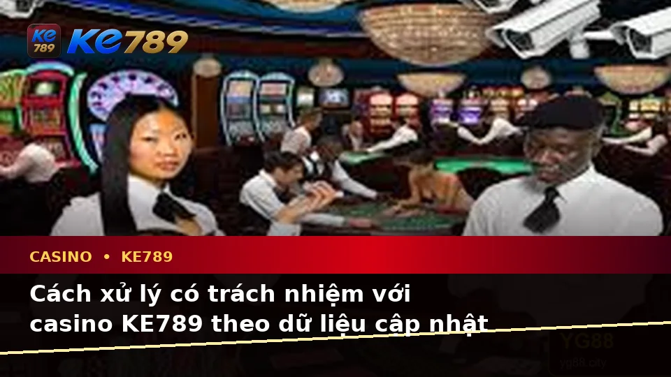 Nhận Diện Lỗi Phổ Biến Và Cách Xử Lý Có Trách Nhiệm Với Casino KE789: Dữ Liệu Cập Nhật Về Slot, Trò Chơi Bàn Và Quản Lý Ngân Sách Tại ke789pg.us.com
