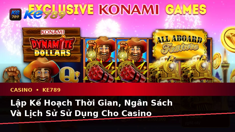 Lập Kế Hoạch Thời Gian, Ngân Sách Và Lịch Sử Sử Dụng Cho Casino KE789 Theo Dữ Liệu Cập Nhật Tại ke789pg.us.com