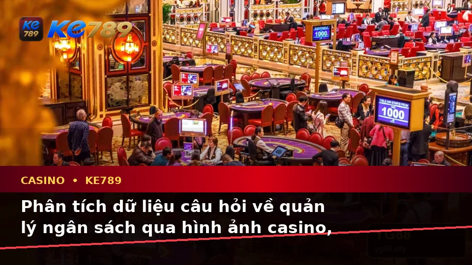 Tổng Hợp Câu Hỏi Thực Tế Của Người Dùng Trưởng Thành Về Casino, Slot, Trò Chơi Bàn Và Quản Lý Ngân Sách Tại KE789 – ke789pg.us.com