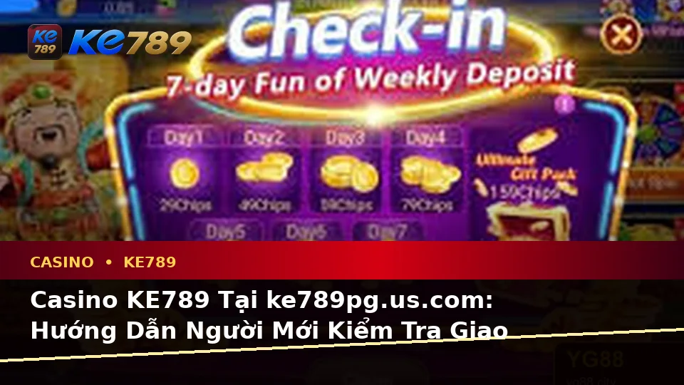 Casino KE789 Tại ke789pg.us.com: Hướng Dẫn Người Mới Kiểm Tra Giao Diện Slot, Trò Chơi Bàn Và Quản Lý Ngân Sách Theo Dữ Liệu Cập Nhật